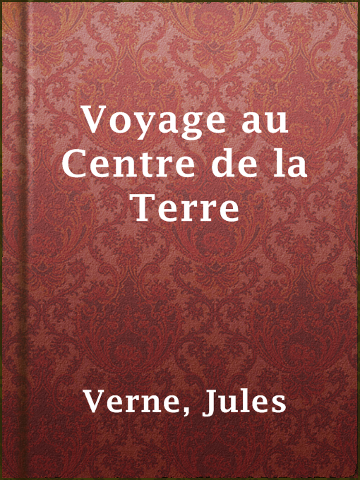 Title details for Voyage au Centre de la Terre by Jules Verne - Available
